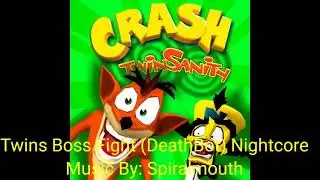 Crash Twinsanity Nightcore - Twins Boss Fight (DeathBot) (Reupload)