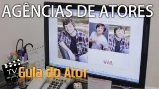 COMO FUNCIONAM AS AGÊNCIAS DE ATORES - TV GUIA DO ATOR (Programa 47)