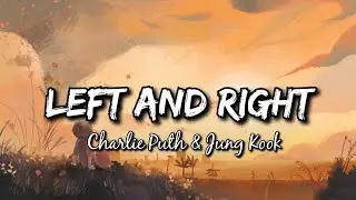 Left and Right Lyrics - Charlie Puth ft. Jung Kook | by Fluffy Panda