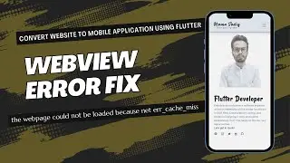 Flutter Webview Error: the webpage could not be loaded because net err_cache_miss | Error Fix | 2024