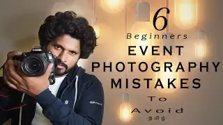 6 Beginners Event Photography Mistake to Avoid |Tips in  தமிழ் | Itsme Saravanakumar