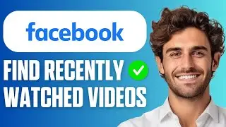 How To Find Recently Watched Videos on Facebook (Quick Guide 2026)