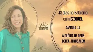 EZEQUIEL 11 – A GLÓRIA DE DEUS DEIXA JERUSALÉM #profetas #profetaezequiel #profecias #bemdito