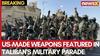 US-Made Weapons Featured in Taliban's Military Parade | Watch the Exclusive Scoop on NewsX