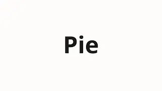 Jak wym&oacute;wić Pie
