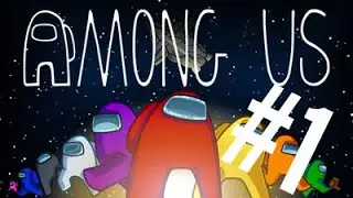 Among Us Part 1