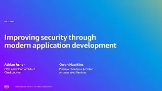 AWS Summit London 2024 - Improving security through modern application development (SEC202)