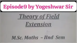 Episode 9 Theorem 1. 5 Factor Theorem of theory of field extension MSc 2nd sem Maths  Yogeshwar Sir