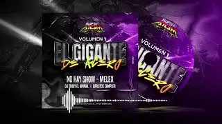 No Hay Show - Super Atom Ft Melex (En Vivo) VOL. 1