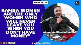 Kamba women are the only women who Will never leave you when you don't have money