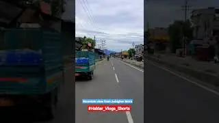 Mountain view from Ashighar More/Eastern Bypass/#Haldar_Vlogs_Shorts
