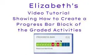 WK4-VideoTutorialShowingHowToCreateAProgressBarBlockOfTheGradedActivities