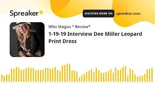 1-19-19 Interview Dee Miller Leopard Print Dress (part 2 of 5)