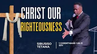 Christ our Righteousness, Sanctification and Redemption |1 Corinthians 1:26-31