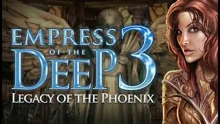 3 hours of Empress of the Deep 3: Legacy of the Phoenix 🐦&zwj;🔥 [FULL FINAL EMPRESS GAMEPLAY]💧