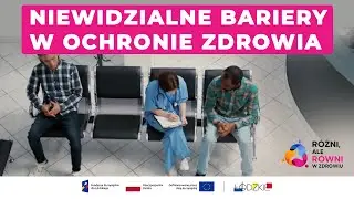 Niewidzialne bariery w ochronie zdrowia
