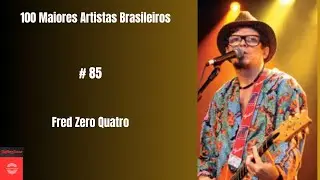 Fred Zero Quatro Voz do Manguebeat Pernambucano: 100 Maiores Artistas Brasileiros # 85