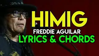 HIMIG - FREDDIE AGUILAR | WITH LYRICS AND CHORDS | OPM CLASSIC HIT SONG | GUITAR GUIDE | 2020