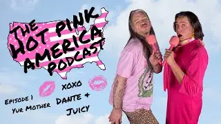HOT PINK AMERICA || EP. 1 || YER MOTHER