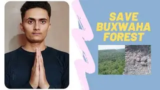buxwaha forest issue | save buxwaha forest | yashvendra talks