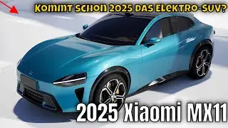 2025 Xiaomi MX11 SUV: Wird das DER Tesla-Killer | die Fakten