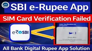 SBI e Rupee Sim Card Verification Failed | Digital Currency App Sim Card Verification Failed