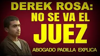 Nuevos reveses en el caso Derek Rosa | Abogado Mauricio Padilla analiza la apelación