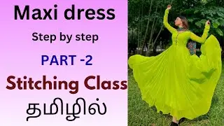 Maxi Dress Stitching – Part 2 | Step by Step in Tamil | Perfect Finish for Beginners
