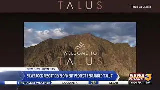 SilverRock Resort Developement project rebranded Talus