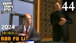 RAN FA LI | GTA : San Andreas | 44th Mission | 2024