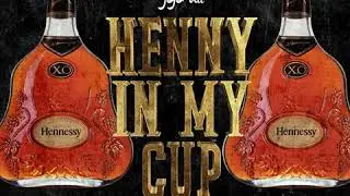 Josh Wayne - Henny in my cup