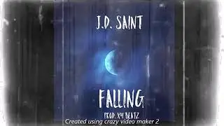 J.D. Saint - Falling (Prod. XY Beatz)