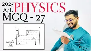 2025 Physics MCQ - 27 | By Sandun K. Dissanayaka | Channel A+