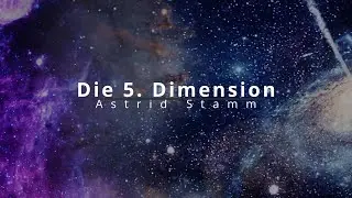 Astrid Stamm Die 5  Dimension