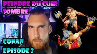 PEINDRE DU CUIR SOMBRE - Episode #2 Conan le barbare