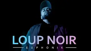 EUPHONIK - LOUP NOIR (Prod. OJEEZ)