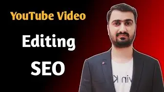 YouTube Video Editing and SEO || Mr Hashim Technical