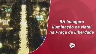 BH inaugura iluminação de Natal na Praça da Liberdade