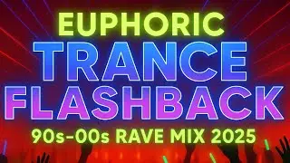 🔥 Ultimate Euphoric Trance Classics (90s&ndash;00s) | 10K Subs Celebration Mix 🎧