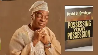 POSSESSING YOUR POSSESSION|| BISHOP DAVID O. OYEDEPO|| Audio book summary