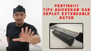 Penting! Tips Draw dan Deploy Extendable Baton!