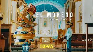 Tupay - El Moreno (Video Oficial)
