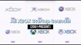 Every XBOX Startup Sound (2001-Present)