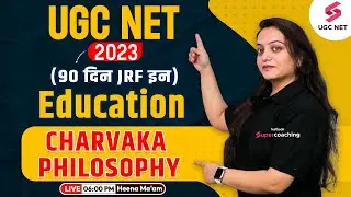 UGC NET 2023 | Education | Charvaka Philosophy in  Education |  Heena Ma'am #heenamam