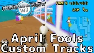 All April Fools 2018 Custom Tracks - Mario Kart Wii Custom Tracks