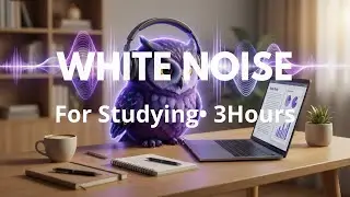 White Noise for Studying - 3 Hours
