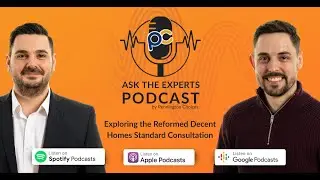 Exploring the Reformed Decent Homes Standard Consultation &ndash; Ask the Experts Podcast