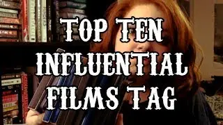 TOP TEN INFLUENTIAL FILMS TAG