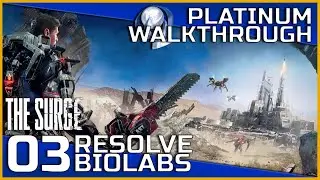 The Surge Full Platinum Walkthrough - 03 - Resolve Biolabs