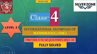 SilverZone Maths Olympiad Class 4 | Level 2 | 2024-25| Previous Year Question Paper (Fully Solved)